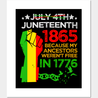 Juneteenth Day 1865 My Ancestors Weren't Free In 1776 Posters and Art